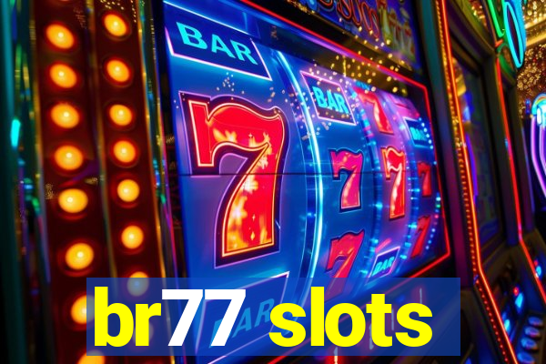 br77 slots